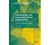 Sustainability and Community-Based Organizations: Cross-Cultural Cases (Palgrave Studies in Sustainable Business In Association with Future Earth)