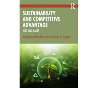 Sustainability and Competitive Advantage : Text and Cases