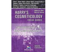 Sustainability and Eco-Responsibility - Advances in the Cosmetic Industry (Harry's Cosmeticology Focus Books)