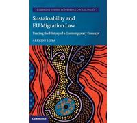 Sustainability and EU Migration Law: Tracing the History of a Contemporary Concept (Cambridge Studies in European Law and Policy)