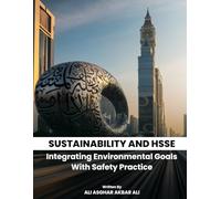 Sustainability and HSSE: Integrating Environmental Goals with Safety Practices
