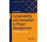 Sustainability and Innovation in Project Management : The INSPIRE PM Framework
