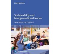 Sustainability and Intergenerational Justice: What About the Children?