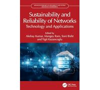 Sustainability and Reliability of Networks: Technology and Applications (Advanced Research in Reliability and System Assurance Engineering)