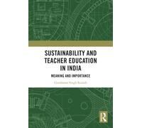 Sustainability and Teacher Education in India : Meaning and Importance