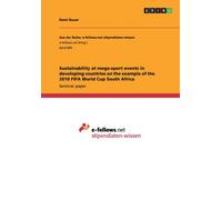Sustainability at mega-sport events in developing countries on the example of the 2010 FIFA World Cup South Africa