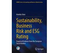 Sustainability, Business Risk and ESG Rating: Empirical Evidence from the European Stock Markets (SIDREA Series in Accounting and Business Administration)