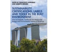 Sustainability Certifications, Labels and Tools in the Built Environment : How to evaluate, certificate and reduce the energy and environmental impacts of buildings