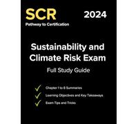 Sustainability Climate Risk (SCR) Exam Study Guide 2024: Pathway to Certification