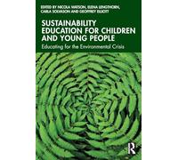 Sustainability Education for Children and Young People: Educating for the Environmental Crisis