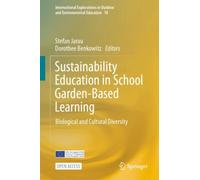 Sustainability Education in School Garden-Based Learning: Biological and Cultural Diversity (International Explorations in Outdoor and Environmental Education, 18)