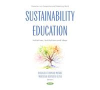 Sustainability Education: Initiatives, Institutions and Ideas (Education in a Competitive and Globalizing World Series)