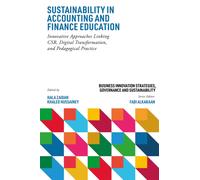 Sustainability in Accounting and Finance Education : Innovative Approaches Linking CSR, Digital Transformation, and Pedagogical Practice