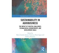 Sustainability in Agribusiness : The Impact of Societal Challenges, Technological Advancements, and Development Goals