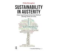 Sustainability in Austerity: How Local Government Can Deliver During Times of Crisis – Routledge