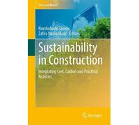 Sustainability in Construction: Integrating Cost, Carbon and Practical Realities (Cities and Nature)