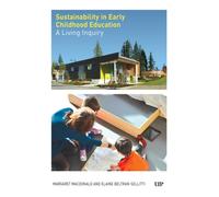 Sustainability in Early Childhood Education : A Living Inquiry
