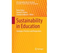 Sustainability in Education: Strategies, Practices and Perspectives (CSR, Sustainability, Ethics & Governance)