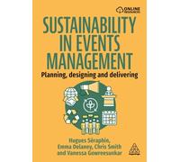 Sustainability in Events Management : Planning, Designing and Delivering