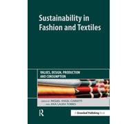 Sustainability in Fashion and Textiles: Values, Design, Production and Consumption