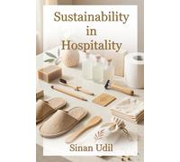 Sustainability in Hospitality: Redefining Hospitality for a Sustainable Future