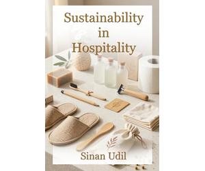 Sustainability in Hospitality: Redefining Hospitality for a Sustainable Future