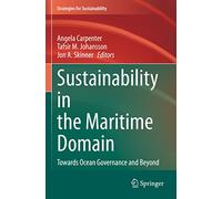 Sustainability in the Maritime Domain: Towards Ocean Governance and Beyond (Strategies for Sustainability)