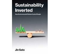 Sustainability Inverted : How Environmental Policies Control People