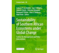 Sustainability of Southern African Ecosystems under Global Change: Science for Management and Policy Interventions: 248 (Ecological Studies, 248)