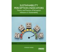 Sustainability Perception Indicators : Theory and Practice of Perception Indicators in Sustainability