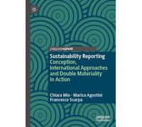Sustainability Reporting: Conception, International Approaches and Double Materiality in Action (Palgrave Studies in Impact Finance)