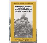 Sustainability, Resilience, and Inclusiveness through Human-Centred Architecture and Design