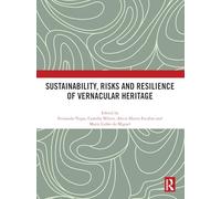 Sustainability, Risks and Resilience of Vernacular Heritage