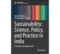 Sustainability: Science, Policy, and Practice in India: Challenges and Opportunities (Sustainable Development Goals Series)