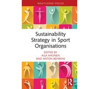 Sustainability Strategy in Sport Organisations (European Association for Sport Management Series)