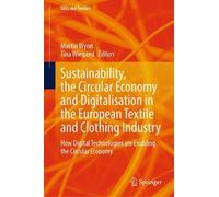 Sustainability, the Circular Economy and Digitalisation in the European Textile