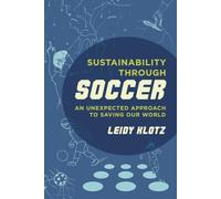 Sustainability through Soccer: An Unexpected Approach to Saving Our World