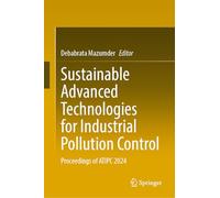 Sustainable Advanced Technologies for Industrial Pollution Control: Proceedings of ATIPC 2024