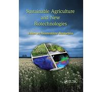 Sustainable Agriculture and New Biotechnologies (Advances in Agroecology)
