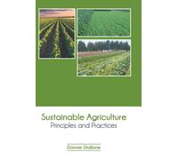 Sustainable Agriculture: Principles and Practices