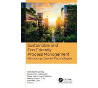 Sustainable and Eco-Friendly Process Management: Advancing Cleaner Technologies