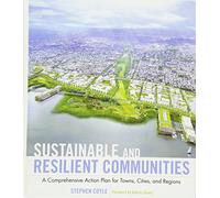 Sustainable and Resilient Communities: A Comprehensive Action Plan for Towns, Cities, and Regions (Wiley Series in Sustainable Design)