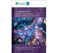 Sustainable and Smart City Logistics : Innovations, Challenges, and Future Directions