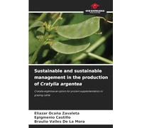 Sustainable and sustainable management in the production of Cratylia argentea: Cratylia argéntea an option for protein supplementation in grazing cattle