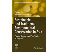 Sustainable and Traditional Environmental Conservation in Asia: Concept, Approach and Case Studies of Satoyama (Advances in Geographical and Environmental Sciences)