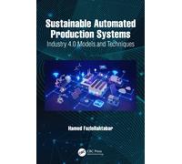 Sustainable Automated Production Systems : Industry 4.0 Models and Techniques
