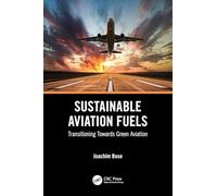 Sustainable Aviation Fuels: Transitioning Towards Green Aviation