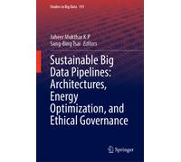 Sustainable Big Data Pipelines: Architectures, Energy Optimization, and Ethical Governance