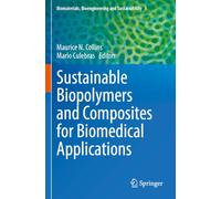 Sustainable Biopolymers and Composites for Biomedical Applications (Biomaterials, Bioengineering and Sustainability, 5)