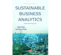 Sustainable Business Analytics: A Data-Driven Approach (Sustainable Frontier: A Multidisciplinary Series on Management, Environment, Sustainability, and Technology Series)